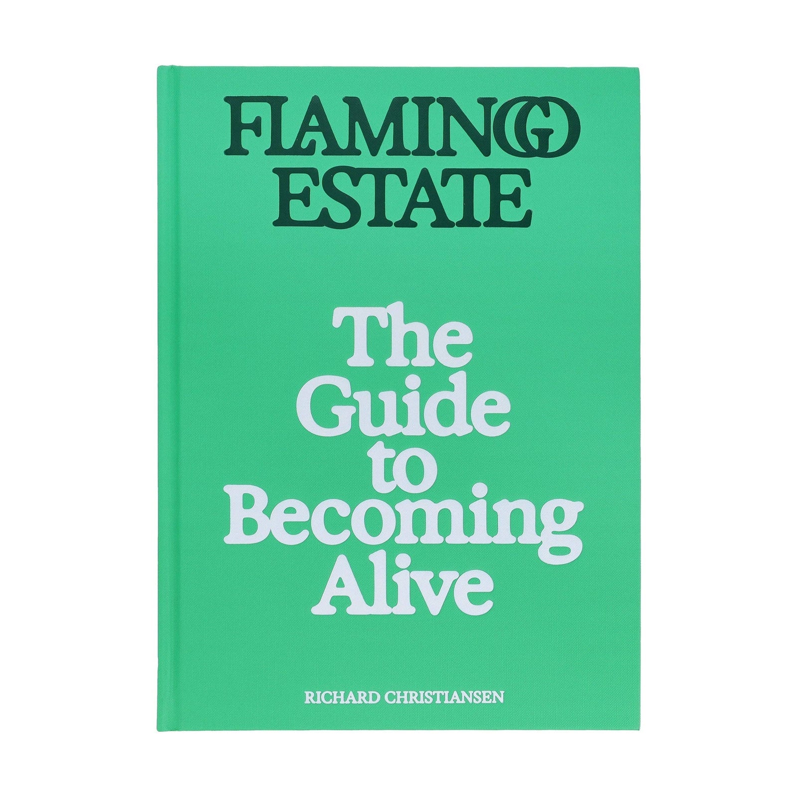 FLAMINGO ESTATE: THE GUIDE TO BECOMING ALIVE